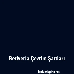Betiveria Çevrim Şartları