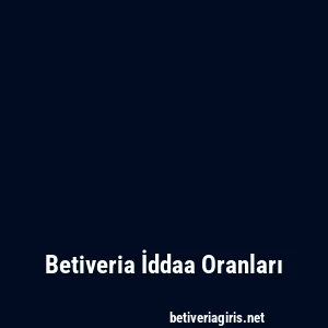 Betiveria İddaa Oranları